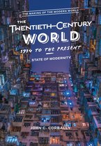 The Making of the Modern World - The Twentieth-Century World, 1914 to the Present