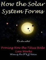 How the Solar System Forms