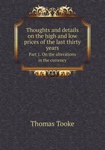 Thoughts and details on the high and low prices of the last thirty years Part 1. On the alterations in the currency