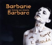 Barbarie - Barbarie Une Femme Qui Chante Barbara (CD)