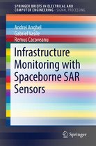 SpringerBriefs in Electrical and Computer Engineering - Infrastructure Monitoring with Spaceborne SAR Sensors
