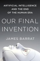 Boek cover Our Final Invention van James Barrat