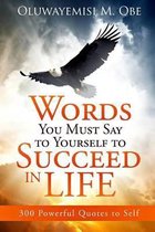 Words You Must Say to Yourself to Succeed in Life