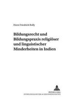 Friedensauer Schriftenreihe- Bildungsrecht Und Bildungspraxis Religioeser Und Linguistischer Minderheiten in Indien
