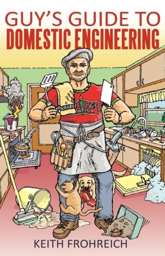 Guy's Guide to Domestic Engineering, Keith Frohreich 9781440176227