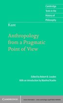 Cambridge Texts in the History of Philosophy - Kant: Anthropology from a Pragmatic Point of View