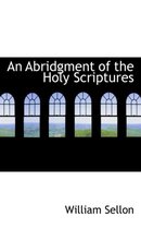 An Abridgment of the Holy Scriptures