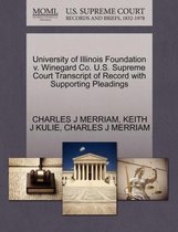 University of Illinois Foundation V. Winegard Co. U.S. Supreme Court Transcript of Record with Supporting Pleadings