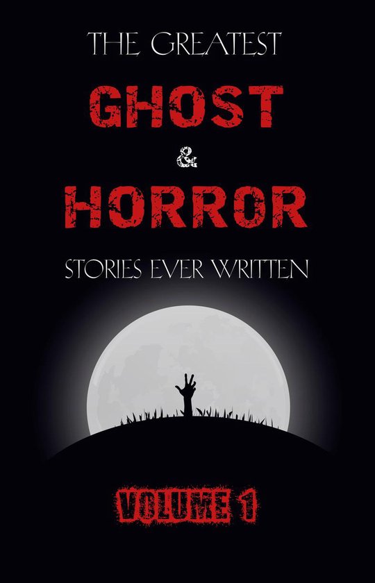 The Greatest Ghost and Horror Stories Ever Written 1 - The G ... - cover