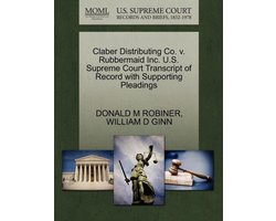 Claber Distributing Co. V. Rubbermaid Inc. U.S. Supreme Court Transcript of Record with Supporting Pleadings
