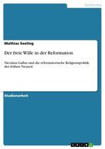 Der freie Wille in der Reformation