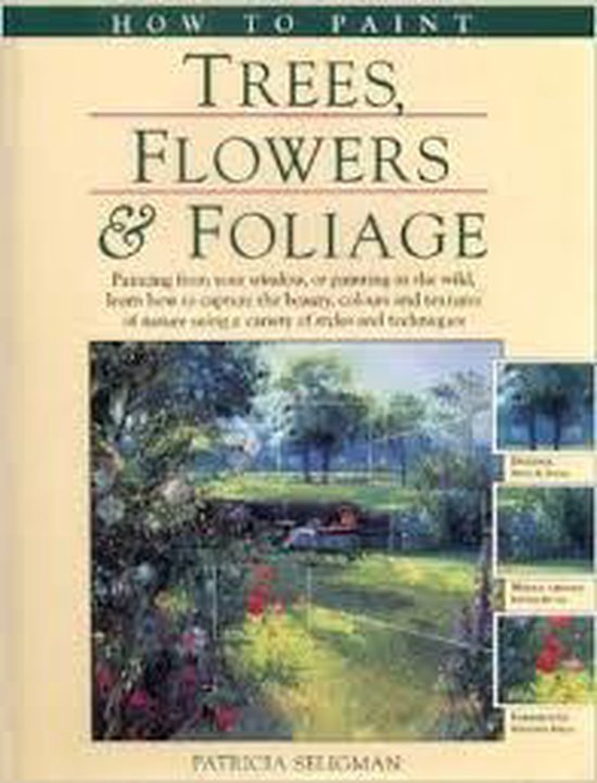 How to Paint Trees, Flowers & Foliage, Patricia Seligman