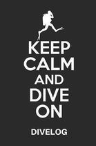 Keep Calm and Dive on Dievelog