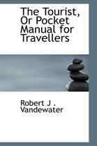 The Tourist, or Pocket Manual for Travellers