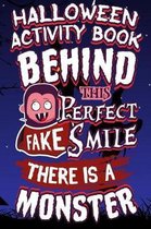 Halloween Activity Book Behind This Perfect Fake Smile There Is a Monster