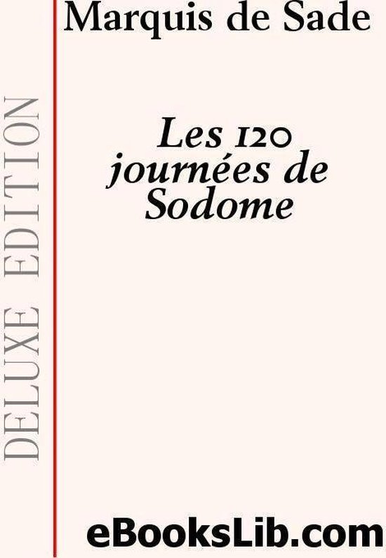 Les 120 journées de Sodome (ebook), Donatien Alphonse Francois Sade 9781554433261