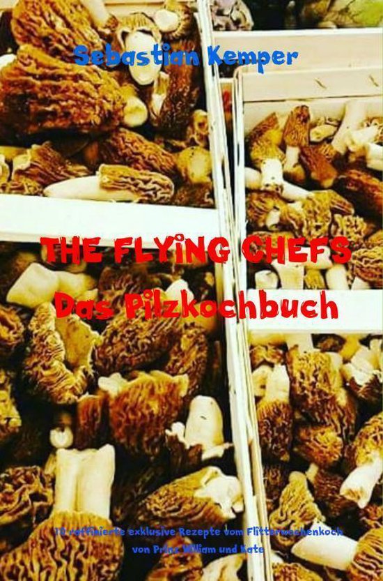 THE FLYING CHEFS Das Pilzkochbuch - cover
