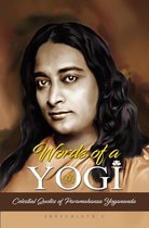 Words of a Yogi: Celestial Quotes of Paramahansa Yogananda