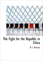 The Fight for the Republic in China