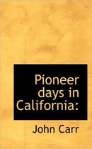 Pioneer Days in California