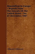 Bimetallism In Europe - Reports From The Consuls Of The United States - No. 87-December, 1887