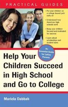 Guias Practicas - Help Your Children Succeed in High School and Go to College