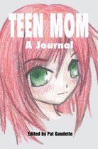 Teen Mom: A Journal