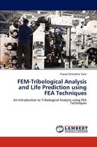 FEM-Tribological Analysis and Life Prediction using FEA Techniques