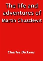 The life and adventures of Martin chuzzlewit