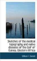 Sketches of the Medical Topography and Native Diseases of the Gulf of Guinea, Western Africa