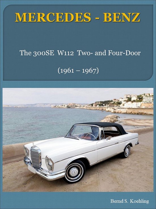 The 1960s Mercedes 4 - Mercedes-Benz W112 two- and four-door ... - cover