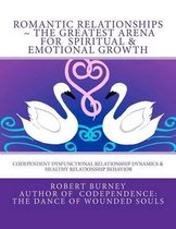 Romantic Relationships the Greatest Arena for Spiritual & Emotional Growth