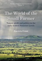 Studies in Regional and Local History - The World of the Small Farmer