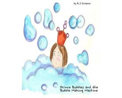 Prince Bubbles and the Bubble Making Machine