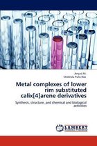 Metal Complexes of Lower Rim Substituted Calix[4]arene Derivatives