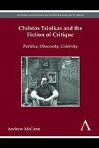 Anthem Australian Humanities Research Series - Christos Tsiolkas and the Fiction of Critique