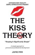 The Kiss Theory, Anticipatory Reality Using Appreciative Inquiry