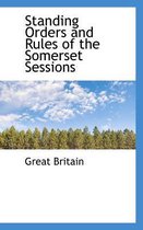 Standing Orders and Rules of the Somerset Sessions