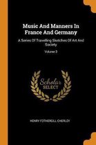 Music and Manners in France and Germany