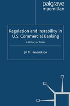 Palgrave Macmillan Studies in Banking and Financial Institutions - Regulation and Instability in U.S. Commercial Banking