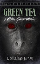 Dover Thrift Editions: Gothic/Horror - Green Tea and Other Ghost Stories