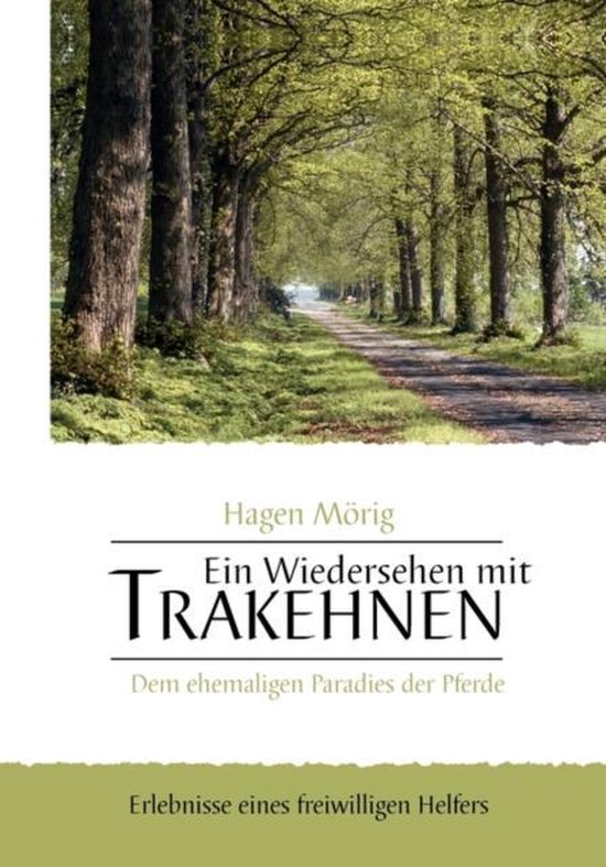 Ein Wiedersehen mit Trakehnen, dem ehemaligen Paradies der P ... - cover