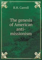 The genesis of American anti-missionism