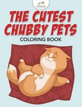 The Cutest Chubby Pets Coloring Book