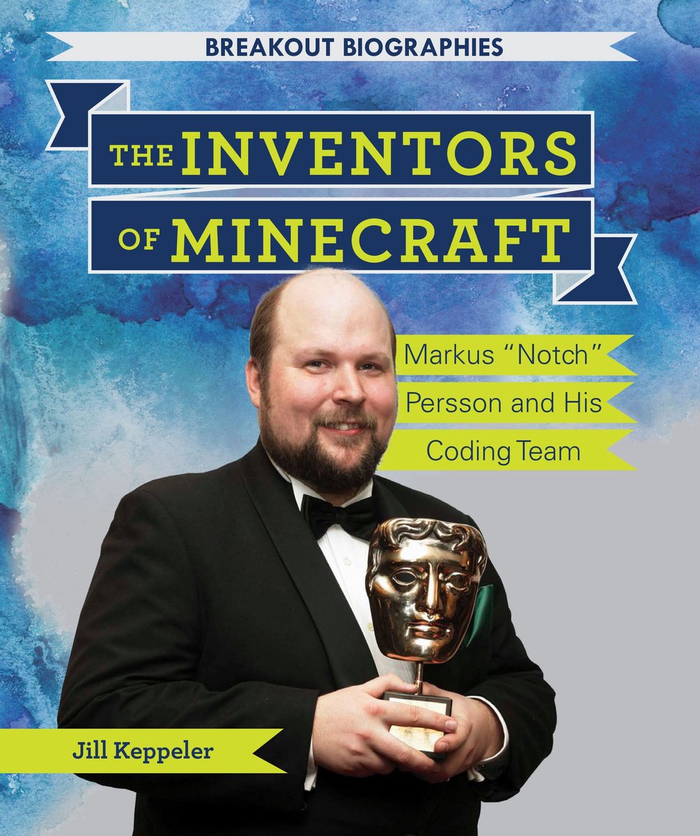 Breakout Biographies - The Inventors of Minecraft - Jill Keppeler