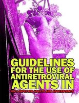 Guidelines for the Use of Antiretroviral Agents in Hiv-1 Infected Adults and Adolescents