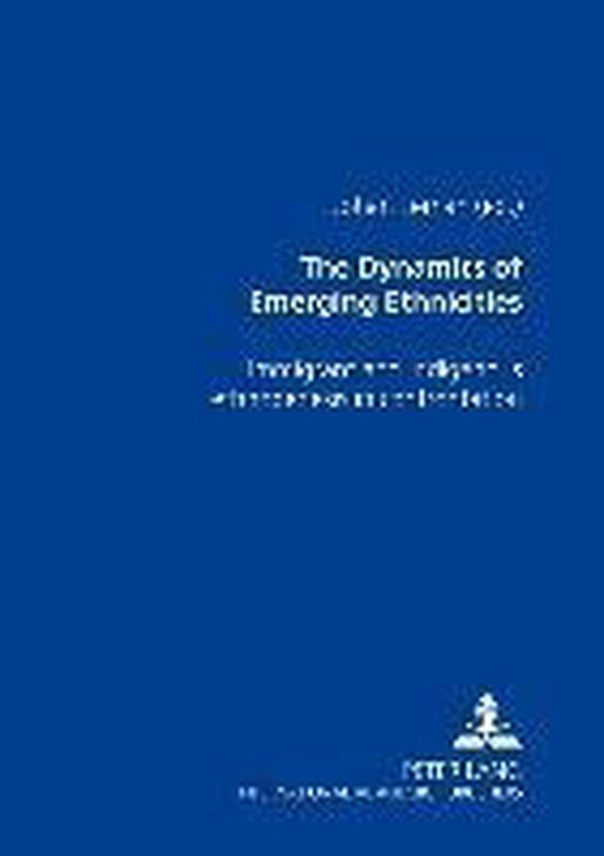 The Dynamics of Emerging Ethnicities - cover
