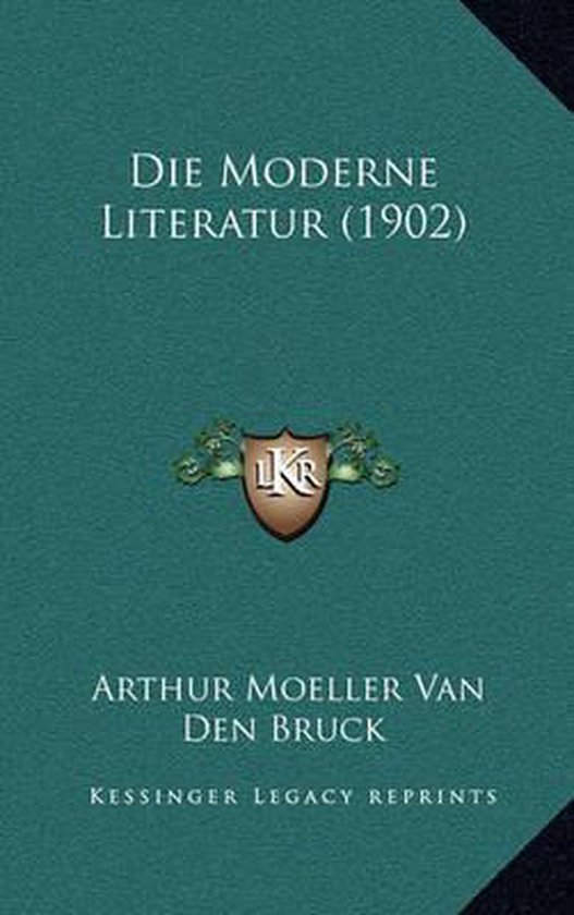 Die Moderne Literatur (1902), Arthur Moeller Van Den Bruck 9781168498342 Boeken