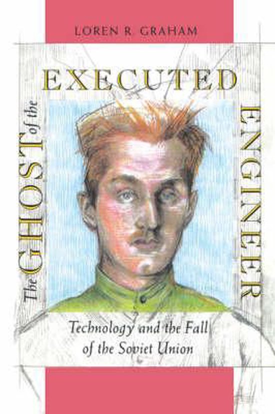 The Ghost of the Executed Engineer - Technology & the Fall o ... - cover