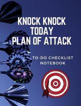 Knock Knock Today Plan of Attack - To-Do Checklist Notebook